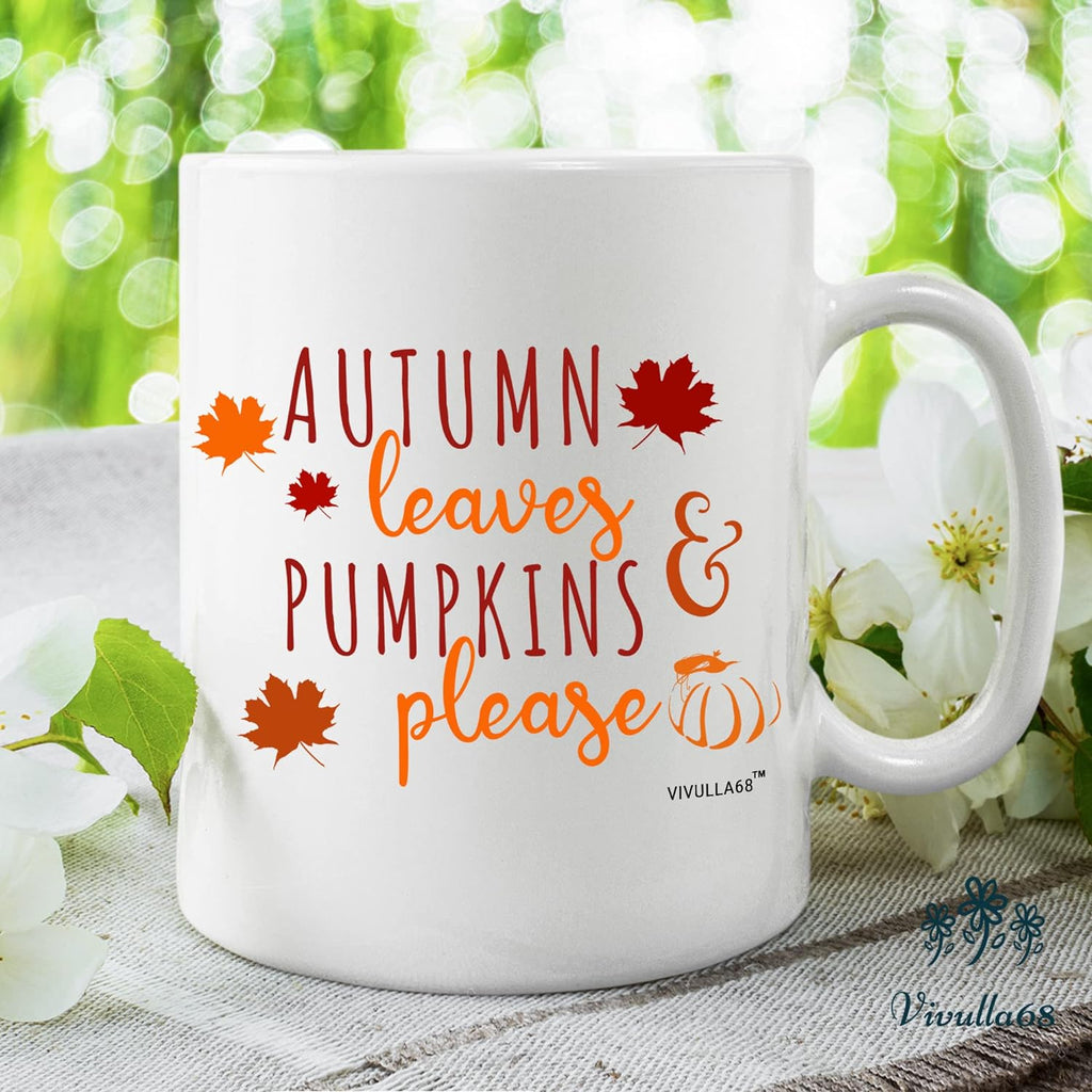 Autumn Leaves and Pumpkin Please 11Oz Mug Sweater Weather Coffee Mug Fall Coffee Mug Cups Gift Ideas Autumn Coffee Mug Hello Pumpkin Thanksgiving Mug Gift for Her